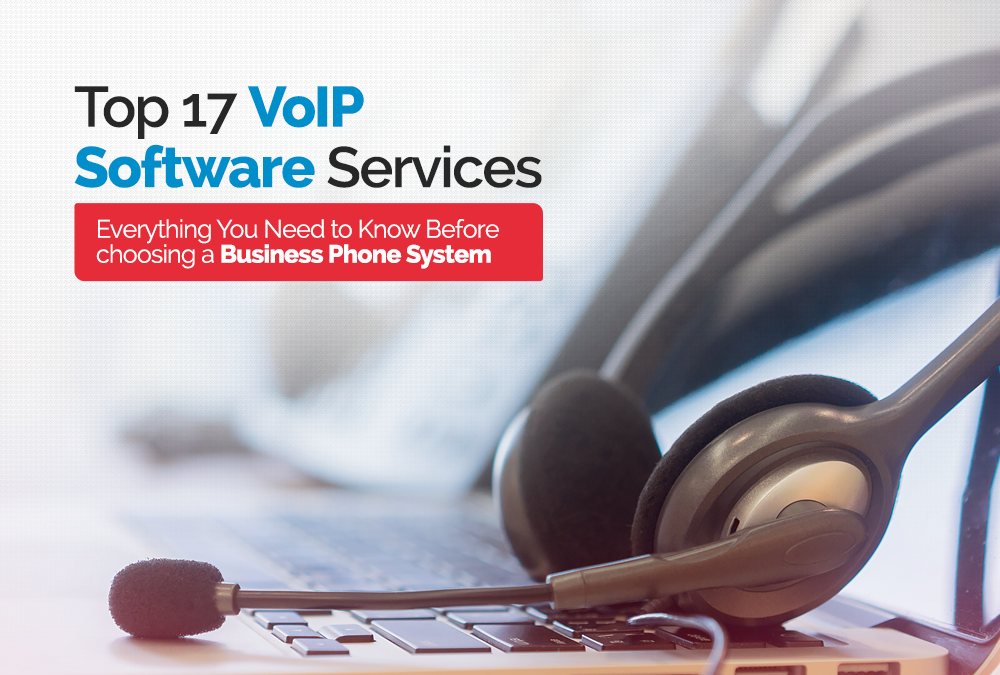 Top 17 VoIP Software Services | Business Phone Systems