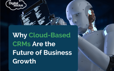 Why Cloud-Based CRMs Are the Future of Business Growth