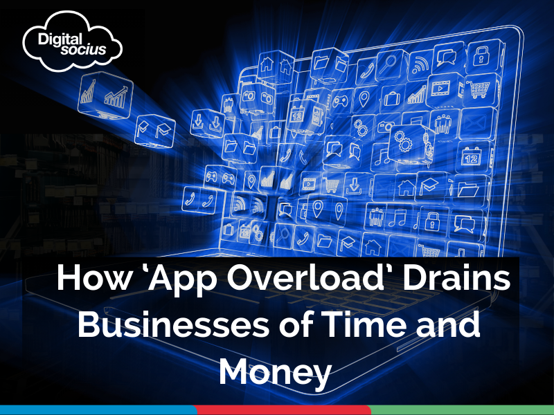 How ‘App Overload’ Drains Businesses of Time and Money