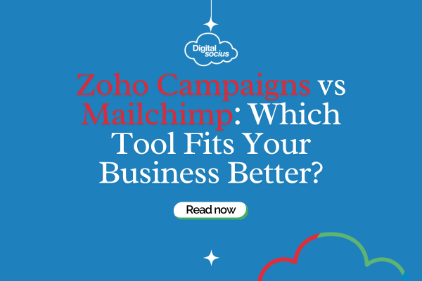 Zoho Campaigns vs Mailchimp: Which Tool Fits Your Business Better?
