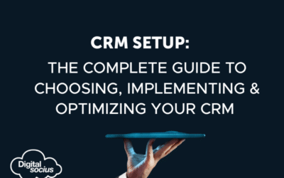 CRM Setup: The Complete Guide to Choosing, Implementing & Optimizing Your CRM